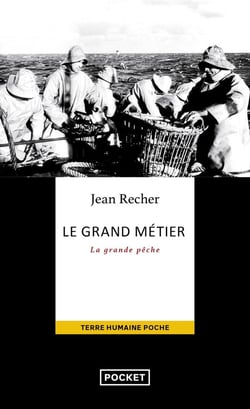 Le grand métier - la grande pêche