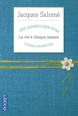 La vie à chaque instant - 366 pensées bien-être