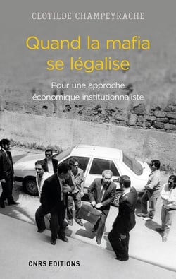 Quand la mafia se légalise - pour une approche économique institutionnaliste