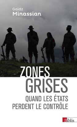 Zones grises - quand les etats perdent le contrôle