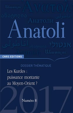 REVUE ANATOLI n.8 : les Kurdes : puissance montante au Moyen-Orient ?