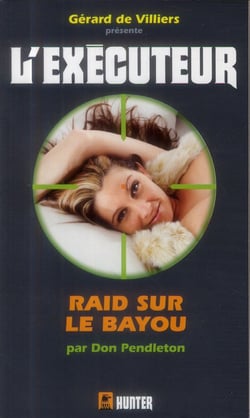 L'EXECUTEUR Tome 309 : raid sur le bayou