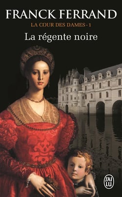 La Cour Des Dames T01 La Regente Noire
