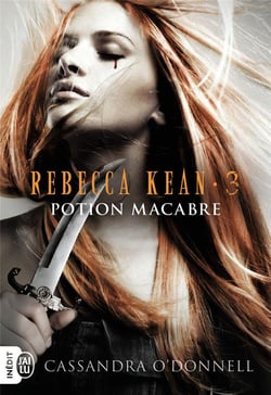 Rebecca Kean Tome 3 : potion macabre