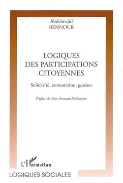 Logiques des participations citoyennes - solidarite, contestation, gestion