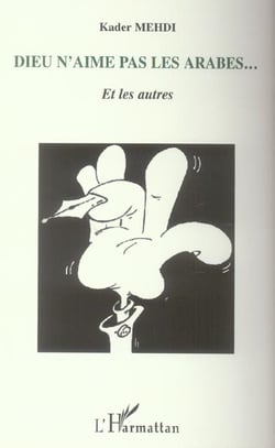 Dieu n'aime pas les arabes... et les autres