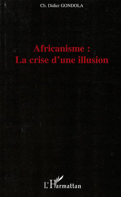 Africanisme: la crise d'une illusion