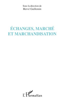 Échanges, marché et marchandisation