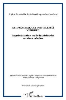 Abidjan, dakar, des villes a vendre ? - la privatisation made in Africa des services urbains