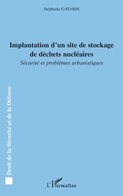 Implantation d'un site de stockage de déchets nucléaires - sécurité et problèmes urbanistiques