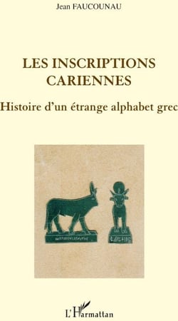 Les inscriptions cariennes - histoire d'un étrange alphabet grec