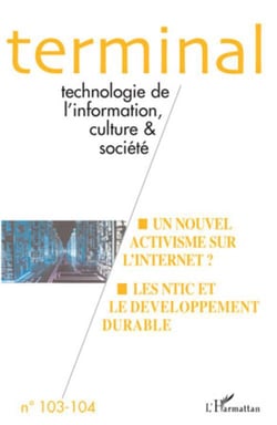 Revue terminal n.103 : t.104 - un nouvel activisme sur l'internet ? les NTIC et le développement durable
