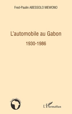 L'automobile au gabon 1930-1986
