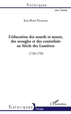 L'éducation des sourds et muets, des aveugles et des contrefaits au siècle des lumières (1750-1789)