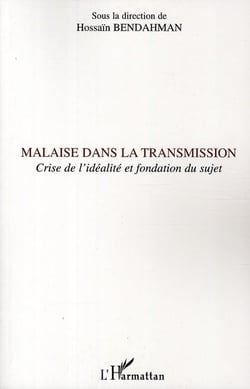 Malaise dans la transmission - crise de l'idéalité et fondation du sujet