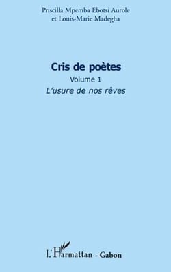 Cris de poètes t.1 - l'usure de nos rêves