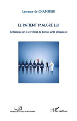 Le patient malgré lui - réflexions sur le certificat de bonne santé obligatoire