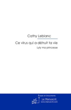 Ce virus qui a détruit ta vie - Lyly ma princesse