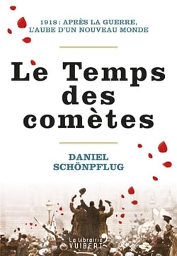 Le temps des comètes - 1918 : après la guerre, l'aube d'un nouveau monde