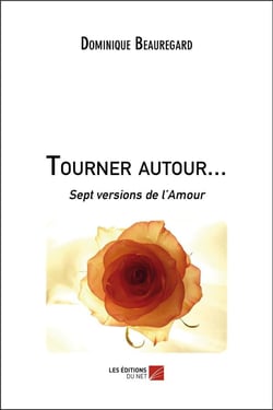 Tourner autour... sept versions de l'amour