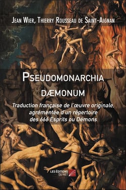 Pseudomonarchia daemonum - traduction française de l'oeuvre originale, agrémentée d'un répertoire des 666 esprits ou démons