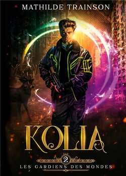 Les gardiens des mondes t.2 : Kolia