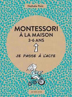 Montessori à la maison - 3-6 ans