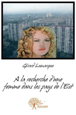 À la recherche d'une femme dans les pays de l'est