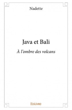 Java et bali - à l'ombre des volcans