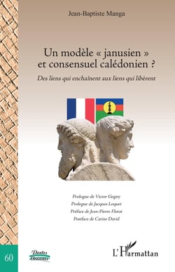 Un modèle « janusien » et consensuel calédonien ? Des liens qui enchaînent aux liens qui libèrent