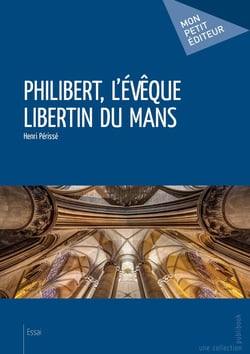 Philibert, l'évêque libertin du Mans