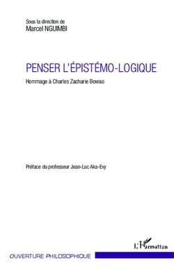 Penser l'épistemo-logique - hommage à Charles Zacharie Bowao