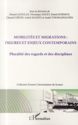 Mobilités et migrations : figures et enjeux contemporains - pluralité des regards et des disciplines