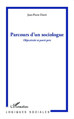 Parcours d'un sociologue - objectivité et parti-pris