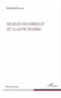 Wilhelm von Humboldt cet illustre inconnu