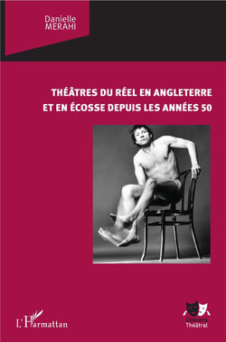 Théâtre du réel en Angleterre et en Ecosse depuis les années 50