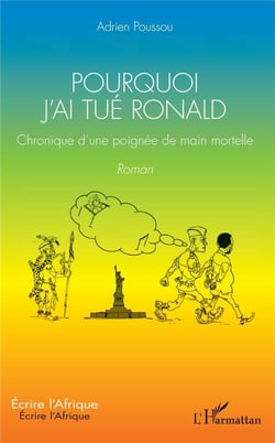 Pourquoi j'ai tué Ronald - chronique d'une poignée de main mortelle