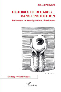 Histoires de regards ... dans l'institution : traitement du scopique dans l'institution