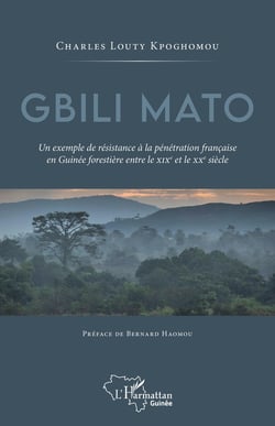 Gbili Mato, un exemple de résistance à la penetration française en Guinée forestière entre le XIXe et le XXe siècle