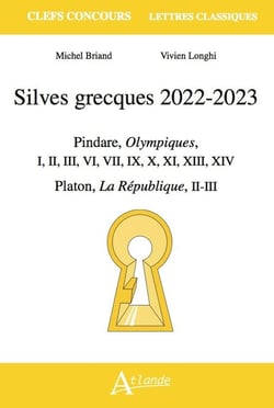 Silves grecques 2022-2023 : Pindare, olympiques, I, II, III, VI, VII, IX, X, XIII, XIV -  Platon, la République