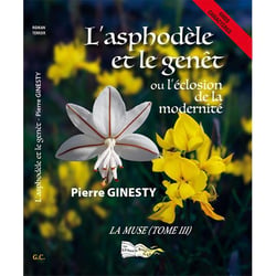 La muse Tome 3 : L'asphodèle et le genêt ou l'éclosion de la modernité