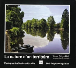 La nature d'un territoire - Vézère Périgord Noir : Terrasson, Thenon, Hautefort