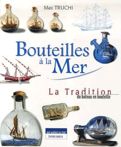 Bouteilles a la mer - la tradition du bateau en bouteille