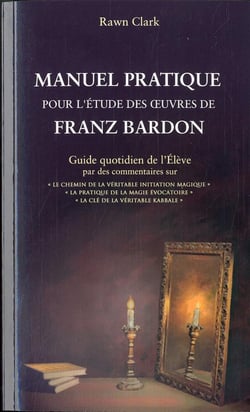 Manuel pratique pour l'étude des oeuvres de franz bardon