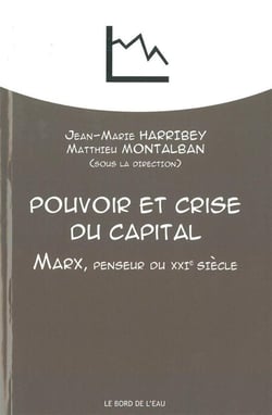 Pouvoir et crise du capital - Marx, penseur du XXIe siècle