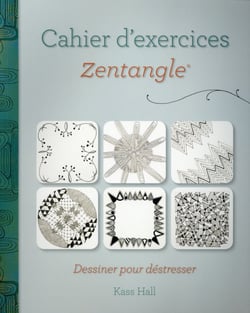 CAHIER D'EXERCICES ZENTANGLES : DESSINER POUR DESTRESSER