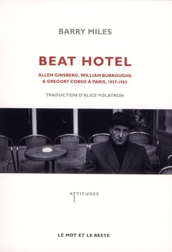 Beat hotel - Allen Ginsberg, William Burroughs & Gregory Corso à Paris, 1957-1963