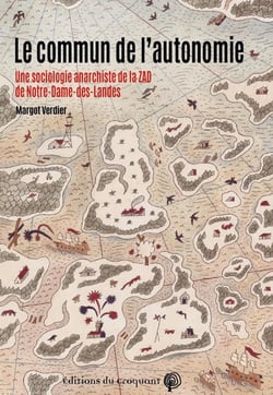 Le commun de l'autonomie : une sociologie anarchiste de la zad de Notre-Dame-des-Landes