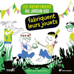 Les aventuriers du jardin bio fabriquent leurs jouets