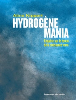 Hydrogène mania : enquête sur le totem de la croissance vert